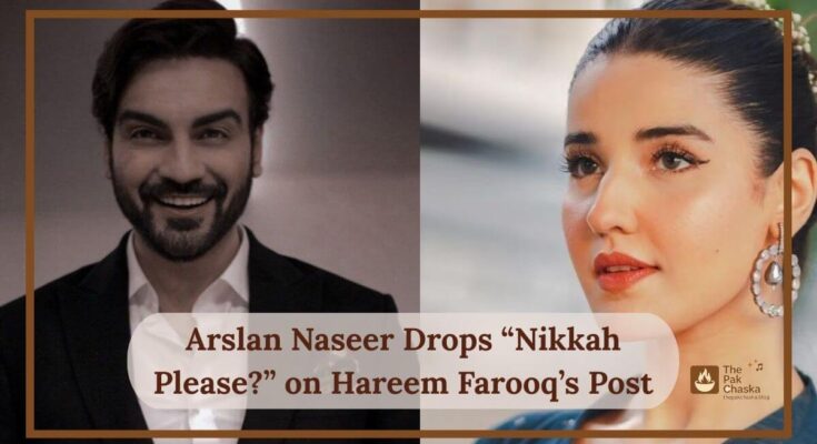 Arslan Naseer Drops Nikkah Please? on Hareem Farooqs Post