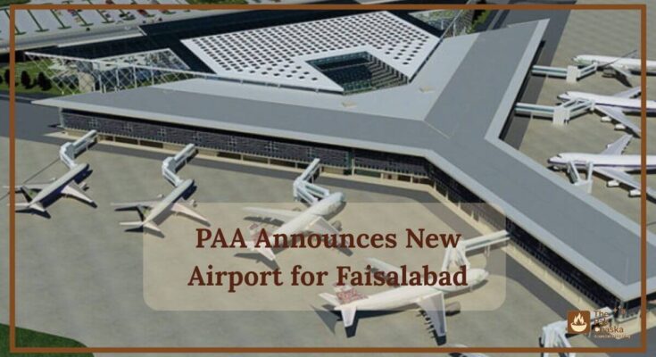 PAA Announces New Airport for Faisalabad