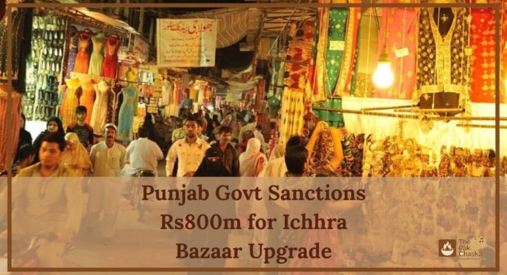 Punjab Govt Sanctions Rs800m for Ichhra Bazaar Upgrade