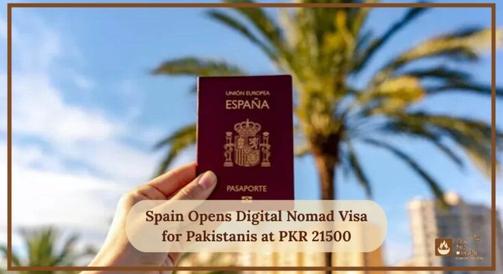 Spain Opens Digital Nomad Visa for Pakistanis at PKR 21500