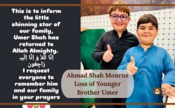 Ahmad Shah Mourns Loss of Younger Brother Umer