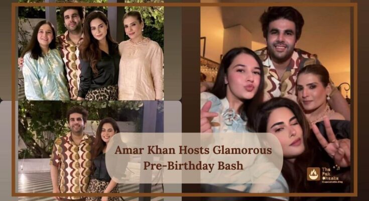 Amar Khan Hosts Glamorous Pre-Birthday Bash