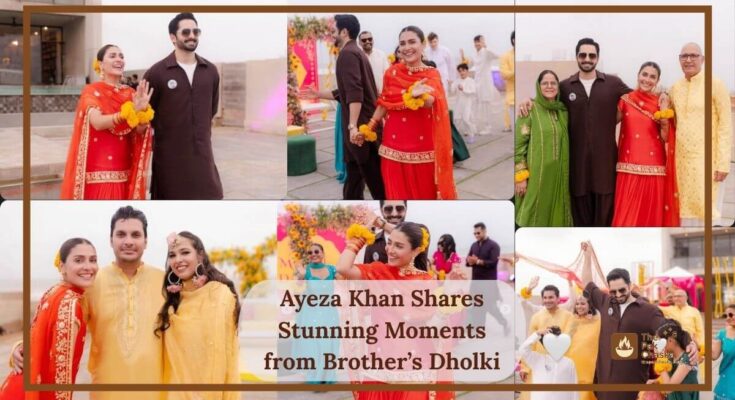Ayeza Khan Shares Stunning Moments from Brother’s Dholki