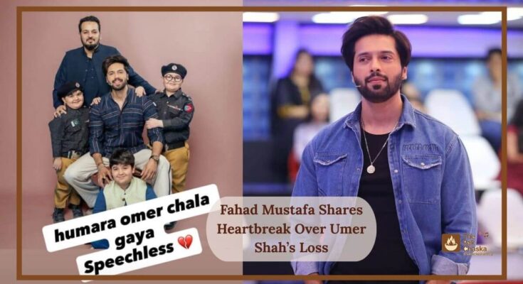 Fahad Mustafa Shares Heartbreak Over Umer Shah’s Loss