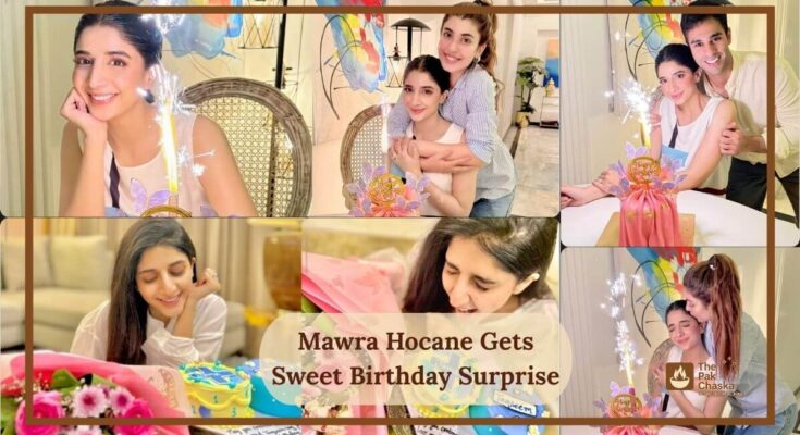 Mawra Hocane Gets Sweet Birthday Surprise