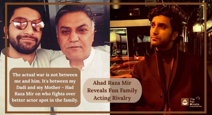 Ahad Raza Mir Reveals Fun Family Acting Rivalry