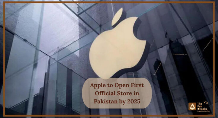 Apple to Open First Official Store in Pakistan by 2025