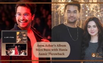 Asim Azhar’s Album Stirs Buzz with Hania Aamir Throwback