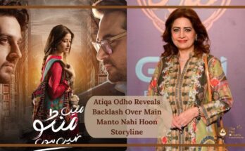 Atiqa Odho Reveals Backlash Over Main Manto Nahi Hoon Storyline