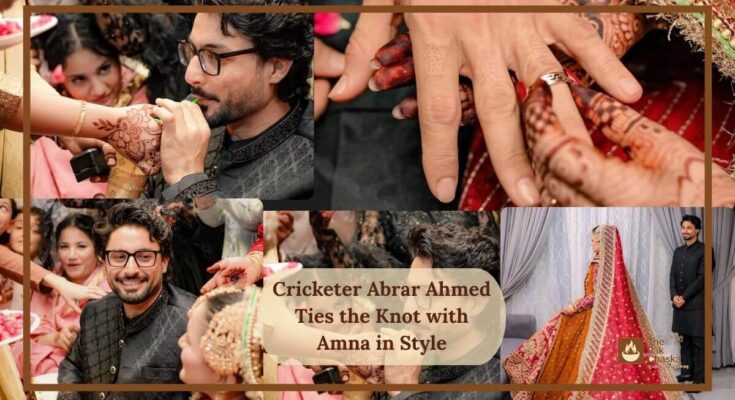 Cricketer Abrar Ahmed Ties the Knot with Amna in Style
