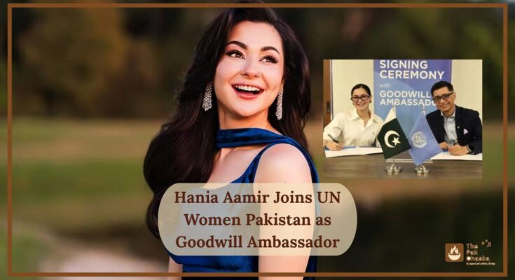 Hania Aamir Joins UN Women Pakistan as Goodwill Ambassador