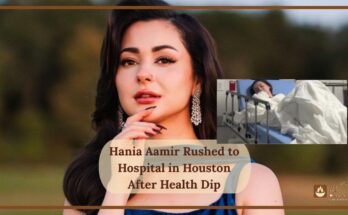 Hania Aamir Rushed to Hospital in Houston After Health Dip