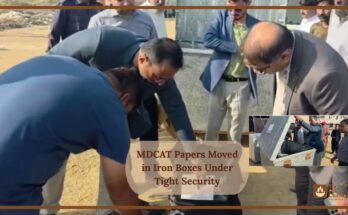 MDCAT Papers Moved in Iron Boxes Under Tight Security