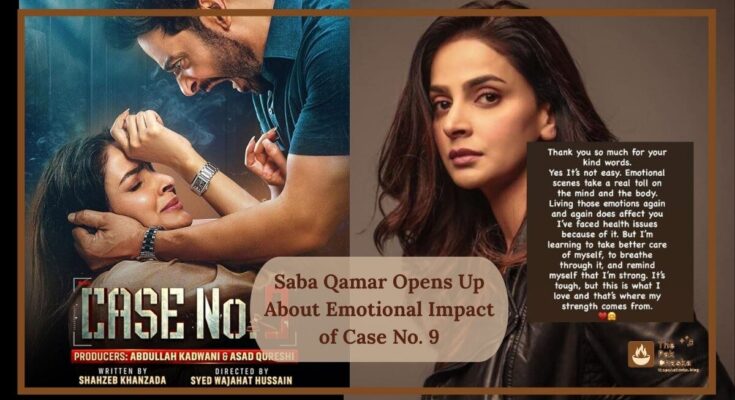 Saba Qamar Opens Up About Emotional Impact of Case No. 9