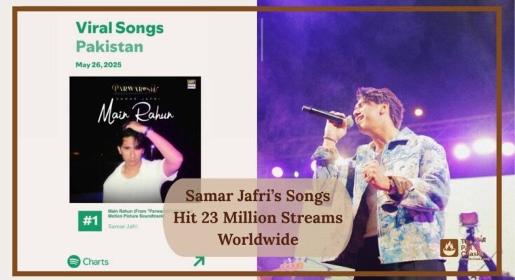 Samar Jafri’s Songs Hit 23 Million Streams Worldwide