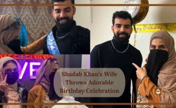 Shadab Khan’s Wife Throws Adorable Birthday Celebration