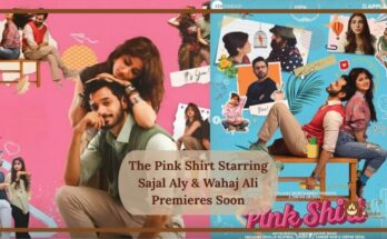 The Pink Shirt Starring Sajal Aly & Wahaj Ali Premieres Soon