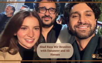Ahad Raza Mir Reunites with Dananeer and Ali Hassan