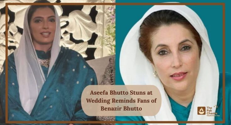 Aseefa Bhutto Stuns at Wedding Reminds Fans of Benazir Bhutto