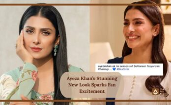 Ayeza Khan’s Stunning New Look Sparks Fan Excitement