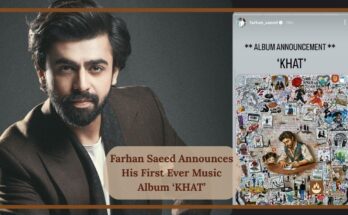 Farhan Saeed Announces His First Ever Music Album ‘KHAT’