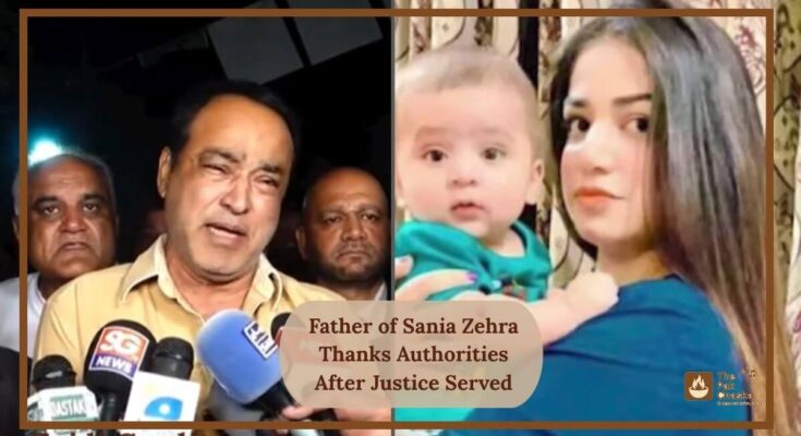 Father of Sania Zehra Thanks Authorities After Justice Served