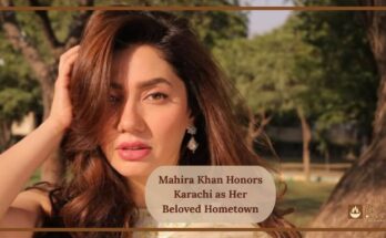 Mahira Khan Honors Karachi as Her Beloved Hometown