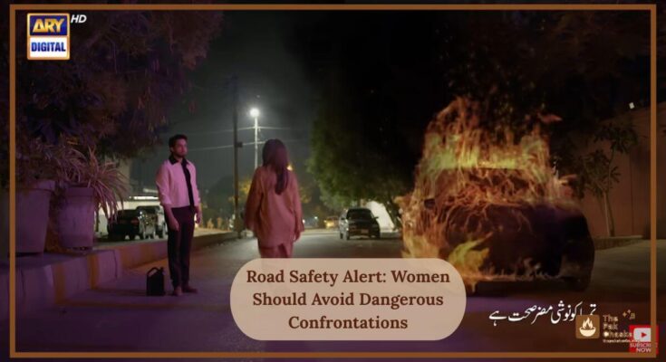Road Safety Alert Women Should Avoid Dangerous Confrontations