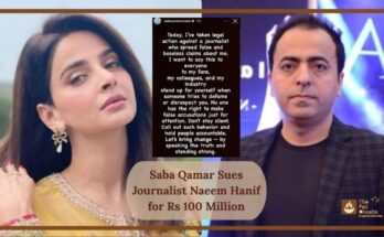 Saba Qamar Sues Journalist Naeem Hanif for Rs 100 Million