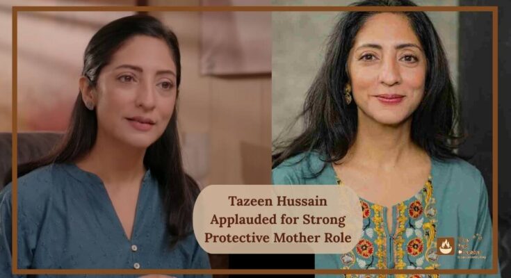 Tazeen Hussain Applauded for Strong Protective Mother Role